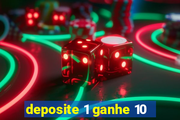 deposite 1 ganhe 10