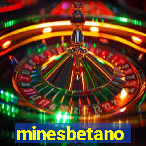 minesbetano