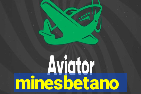 minesbetano