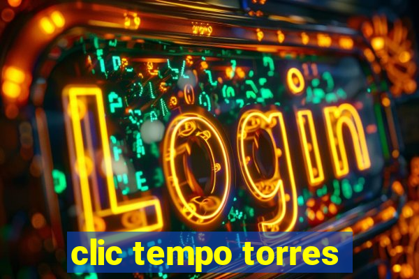 clic tempo torres