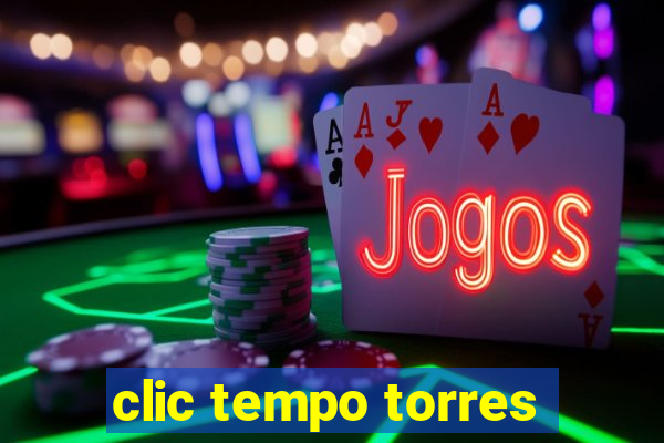 clic tempo torres