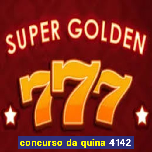 concurso da quina 4142
