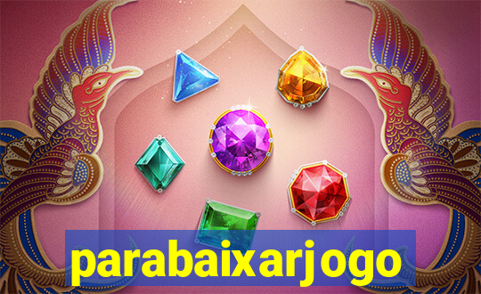 parabaixarjogo