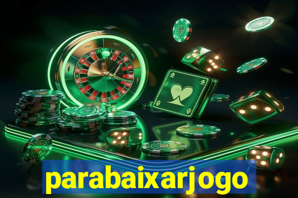 parabaixarjogo