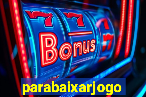 parabaixarjogo