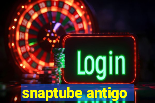 snaptube antigo