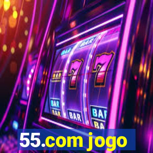 55.com jogo