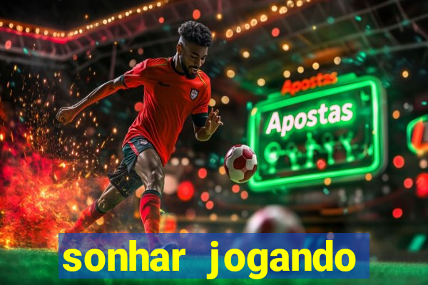 sonhar jogando futebol e fazendo gol
