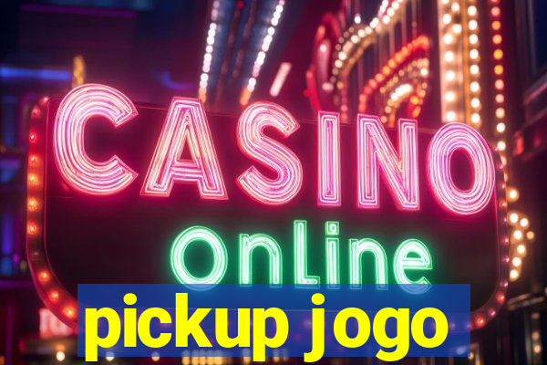 pickup jogo