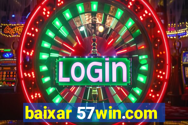 baixar 57win.com