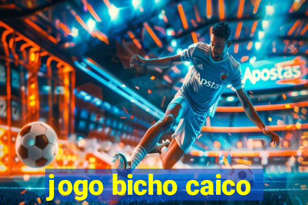 jogo bicho caico