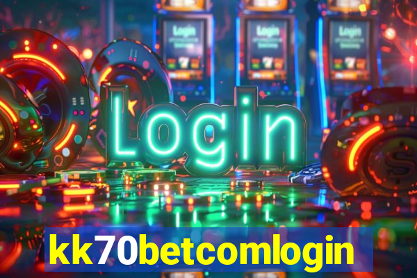 kk70betcomlogin