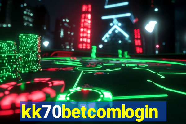 kk70betcomlogin