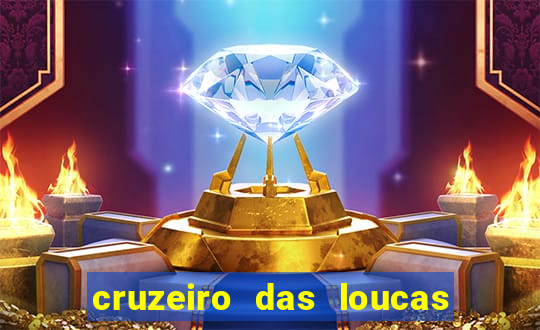 cruzeiro das loucas assistir gratis