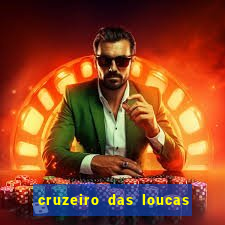 cruzeiro das loucas assistir gratis