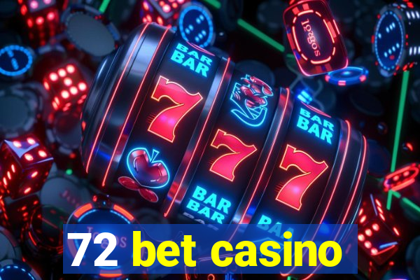 72 bet casino