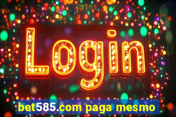 bet585.com paga mesmo
