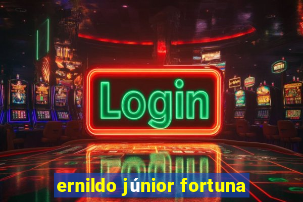 ernildo júnior fortuna