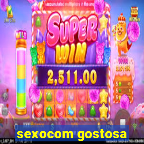 sexocom gostosa
