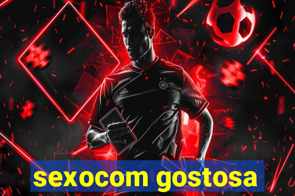 sexocom gostosa