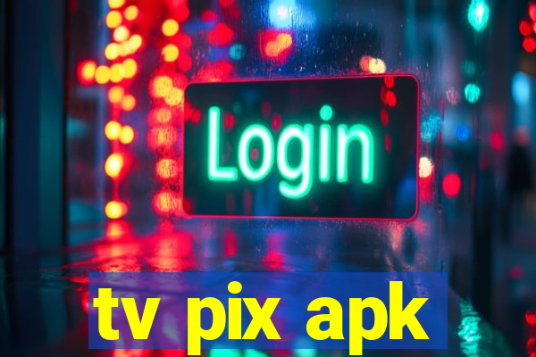 tv pix apk