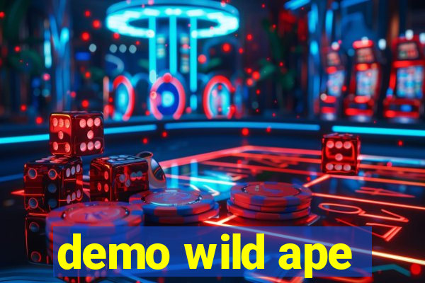 demo wild ape