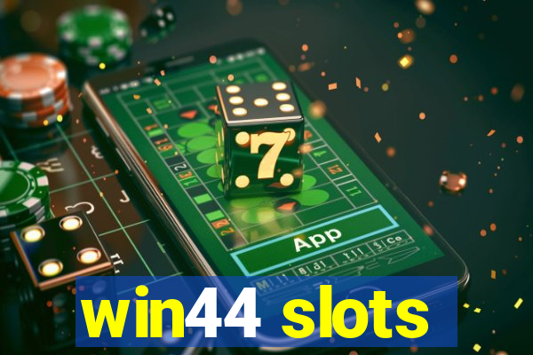 win44 slots