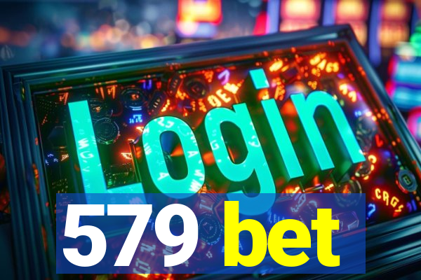 579 bet