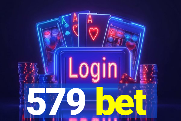 579 bet