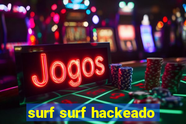surf surf hackeado