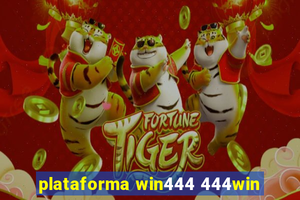 plataforma win444 444win