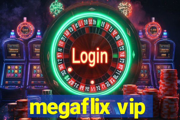 megaflix vip