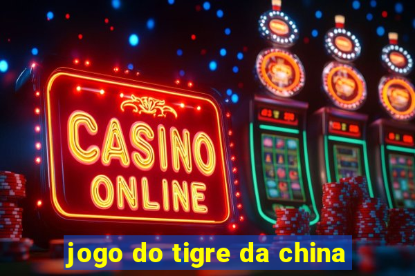 jogo do tigre da china