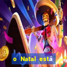 o Natal está chegando mensagem esta chegando o natal mensagem