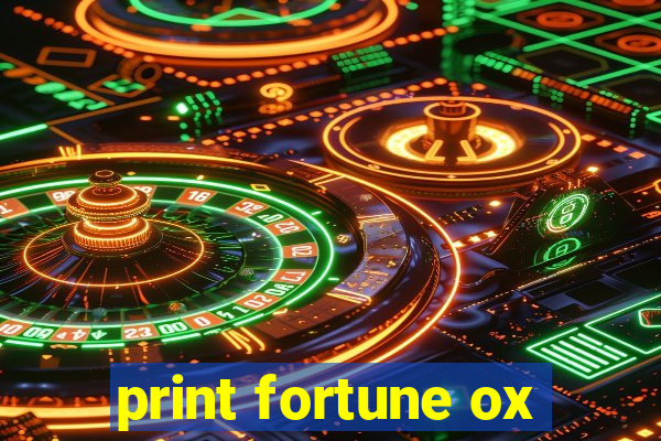 print fortune ox