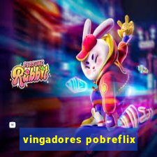 vingadores pobreflix