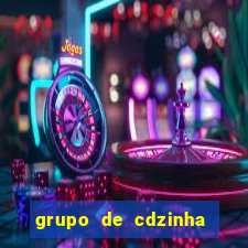 grupo de cdzinha no whatsapp