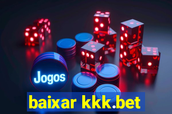 baixar kkk.bet
