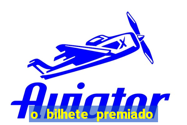 o bilhete premiado filme completo dublado online