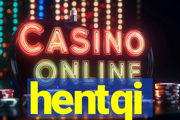 hentqi