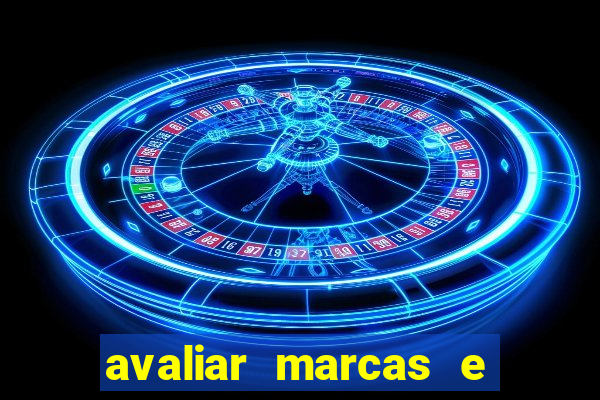 avaliar marcas e ganhar dinheiro