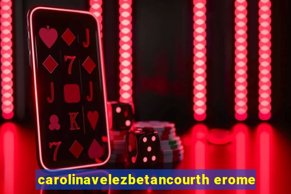carolinavelezbetancourth erome
