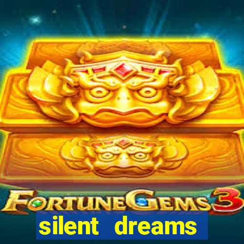 silent dreams reclame aqui