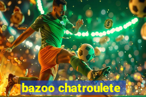 bazoo chatroulete