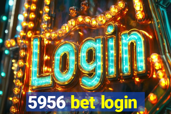 5956 bet login