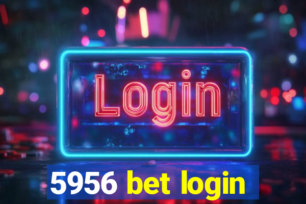 5956 bet login