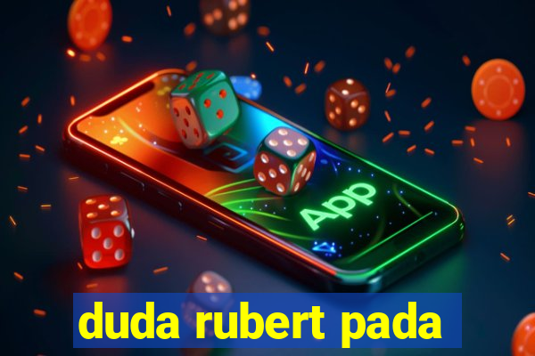 duda rubert pada