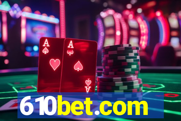 610bet.com