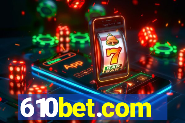 610bet.com