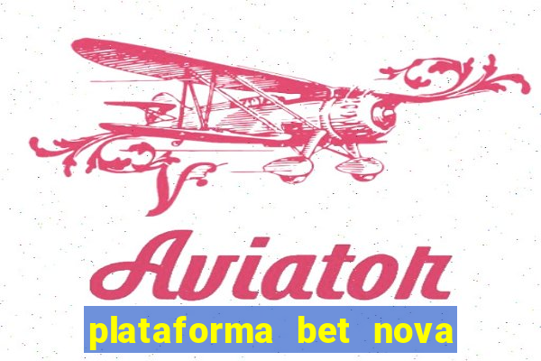 plataforma bet nova pagando no cadastro